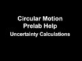 Prelab Help: 04 Circular Motion Uncertainties