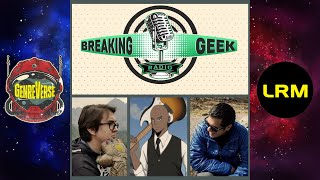 The Lads Think Spider Man No Way Home is Spectacular | Breaking Geek Radio: The Podcast