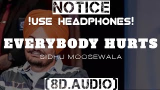 EVERYBODY HURTS [8D AUDIO] Sidhu Moose Wala | Jayb | Official Visual Video | New Song 2022 | Xidhu