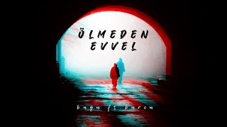 Buğu feat. Burcu - Ölmeden Evvel