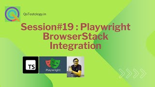 Session#19 : Playwright BrowserStack Integration