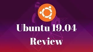 Ubuntu 19.04 Review