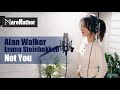 Alan Walker & Emma Steinbakken - Not You (Cover by Mare)