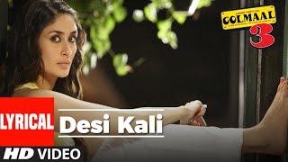 Desi Kali Lyrical Video: GolMaal 3 | Kareena Kapoor, Ajay Devgan, Arshad Warsi, Tusshar Kapoor