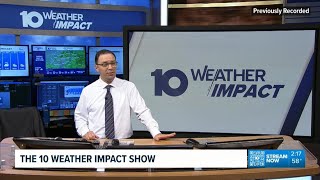 The 10 WEATHER IMPACT Show | May 22, 2026