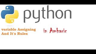 Python part#3 Variable Assigning In Amharic| Ethiopia