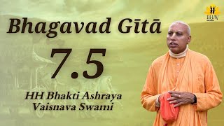 Morning Talk | BG 7.5 | HH Bhakti Ashraya Vaisnava Swami