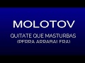 MOLOTOV - QUÍTATE QUE MASTURBAS (PERRA ARRABALERA)