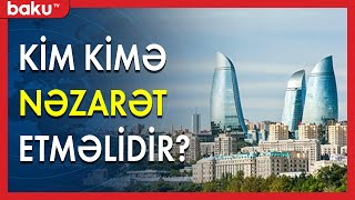 İctimai nəzarətin formalaşması üçün hansı addımlar atılacaq? - BAKU TV