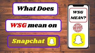 what does wsg mean on snapchat|what does wsg mean|what does wsg stand for