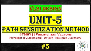 Path Sensitization Method || #unit5 #pc702ec #vlsi #ece #osmaniauniversity #vlsidesign #engineering