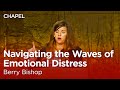 Berry Bishop: Navigating the Waves of Emotional Distress [Talbot Chapel]