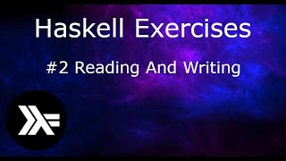 Haskell Exercises - #2 Reading And Writing
