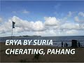 ERYA By Suria, Cherating, Pahang ~ Pilihan keluarga