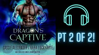 FULL AUDIOBOOK -- Dragon's Captive Second Half -- A Dragon Prince of the Other Worlds Sidestory!