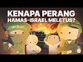 Kenapa Perang Hamas-Israel Meletus?