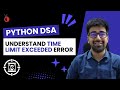 What is Time Limit Exceeded (TLE) Error? - DSA Python Course 2025 - Part 3 [Hindi] | Code & Debug