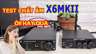 Test chất âm thực tế dac x6 mk2 cực hay!