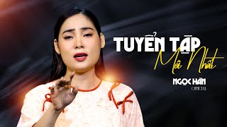 Tuyển Tập | Ngọc Hân Official | Những Bài Hát Mới, Hay Nhất 2024