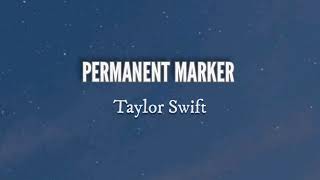 'Permanent Marker' Lyrics - Taylor Swift | D'Lyrics