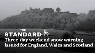 Three-day weekend snow warning issued for England, Wales and parts of Scotland