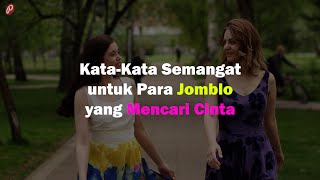 Kata-Kata Semangat untuk Para Jomblo yang Mencari Cinta