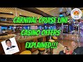 Carnival Cruise Line | Casino Offers Explained!!!!