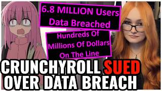 Crunchyroll SUED Over MASS Data Breach, 6.8 MILLION Users Data STOLEN! This Will Cost Them MILLIONS