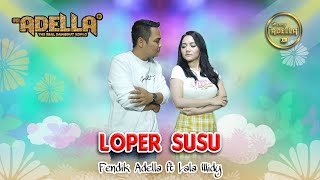 LOPER SUSU - Lala Widy ft Fendik Adella - OM ADELLA