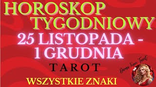 Horoskop tygodniowy od 25 listopada do 1 grudnia 2024 - TAROT - Wszystkie znaki