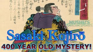 Sasaki Kojiro: A 400 Year Old Mystery