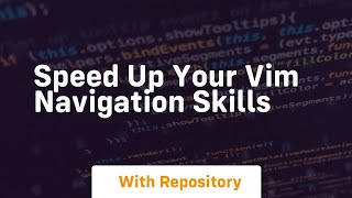 speed up your vim navigation skills