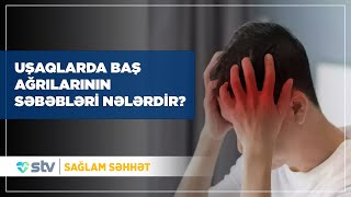 Uşaqlarda baş ağrıları, onun səbəb və əlamətləri - (23.01.2025)