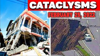 CATACLYSMS: FEBRUARY 25, 2022 earthquakes, wildfire, flooding, snow, natural disasters,news