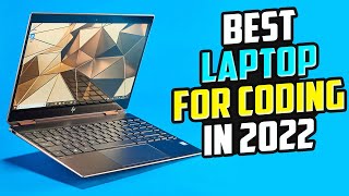 Best Laptop For Coding in 2022 - Top 5 Picks For Programmers & Web Developers Review & Buying Guide