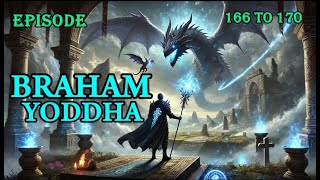 Braham yoddha story episode 166 too 170 THE STORY TIME CHANNEL