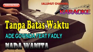 TANPA BATAS WAKTU [KARAOKE] ADE GOVINDA feat FADLY ll NADA WANITA G=DO