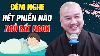 🔴Đêm Khó Ngủ, Nghe Thầy Giảng LÒNG NHẸ NHÕM GIẢI THOÁT Mọi  Khổ Đau -Thầy Thích Pháp Hòa new