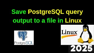 SHOCKINGLY Easy Way to Save PostgreSQL Query Output to a File in Linux! | 2025 Updated