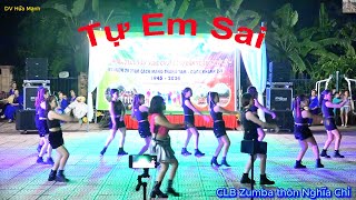 Tự Em Sai I Zumba Dance I - CLB thôn Nghĩa Chỉ Tiên Du II DV Hứa Mạnh II