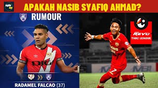 Falcao ke JDT, Bergson atau Forestieri keluar? | Mukhairi Ajmal ke Liga Thailand