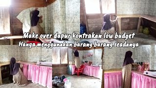 MAKE OVER DAPUR KONTRAKAN LOW BUDGET || hanya menggunakan barang barang seadanya ☺️