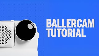 BallerCam App Walkthrough
