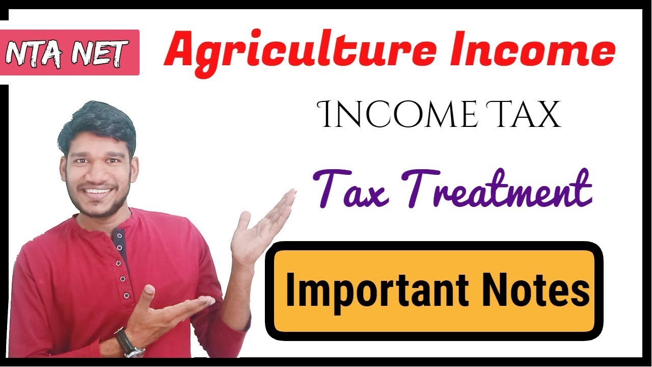 Agriculture Income || What Includes & Tax Treatment || Income Tax ...