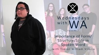 Form, Structure, and Style in Spoken Word feat. Trevor William Viloria (WWA Episode 7)