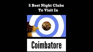 Top 5 Best Night Clubs to Visit in Coimbatore