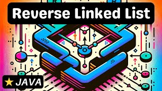 Reverse Linked List - Java - Coding Interview Question