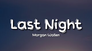 Last Night - Morgan Wallen (Lyrics)