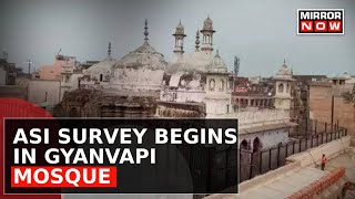 Gyanvapi's Mosque Survey Begins By ASI | Bid To Find If Mosque Built On Temple | Top News