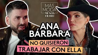 Ana Bárbara cuenta si sus canciones estuvieron en peligro | Más Moda Menos Filtro